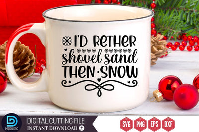 I'd rether shovel sand then snow SVG, I'd rether shovel sand then snow SVG DESIGNISTIC 