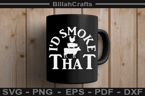 I'd Smoke That SVG File SVG BillahCrafts 