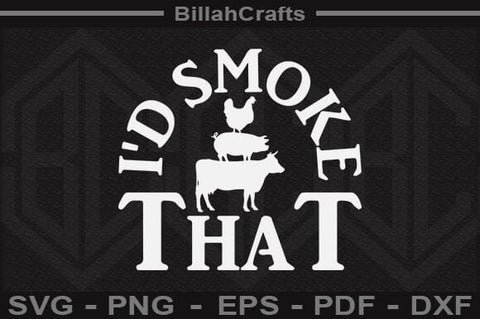 I'd Smoke That SVG File SVG BillahCrafts 