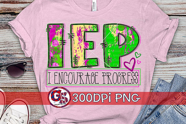 IEP I Encourage Progress PNG for Sublimation Sublimation Greedy Stitches 