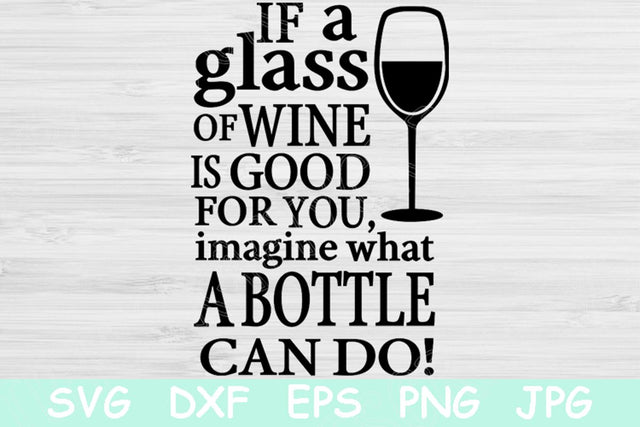 If A Glass of Wine Svg Files, Wine Glass Svg. Funny Svg Files for Cricut. Alcohol Svg Designs. Wine Sayings Svg. Wine Quotes Svg, Dxf, Png. SVG TiffsCraftyCreations 