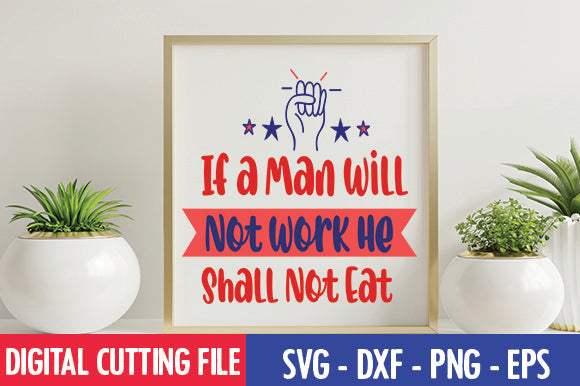 If a Man Will Not Work He Shall Not Eat SVG SVG thesvgfactory 