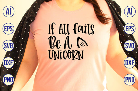 If All Fails Be a Unicorn svg SVG nirmal108roy 