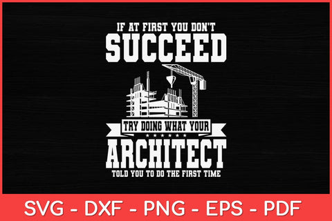 If At First You Don't Succeed Funny Architect Svg Design SVG artprintfile 