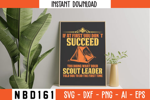 if at first you don`t succeed try doing what your scout leader told you to do the first time T-Shirt Design SVG Nbd161 