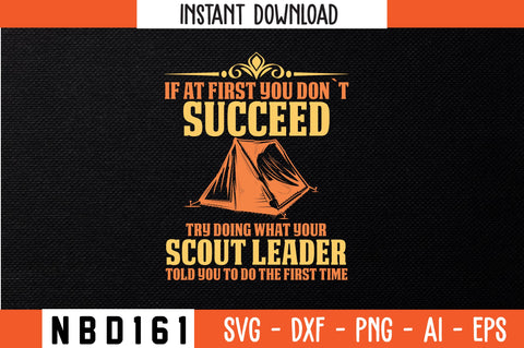 if at first you don`t succeed try doing what your scout leader told you to do the first time T-Shirt Design SVG Nbd161 