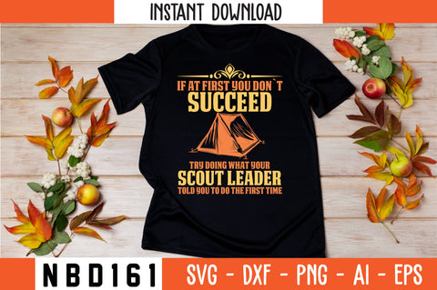 if at first you don`t succeed try doing what your scout leader told you to do the first time T-Shirt Design SVG Nbd161 