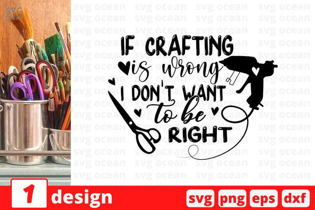 If crafting is wrong I don't want to be right SVG Cut File SVG SvgOcean 