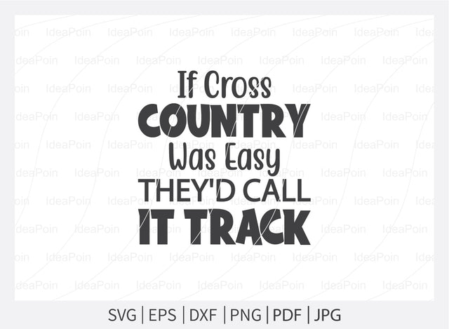 If cross country was easy they'd Call it track Svg, Running SVG, Cross Country Runner Svg, Running Svg Bundle, Workout Svg, Digital Download, Png, Running Jpg, Run Dxf SVG Dinvect 