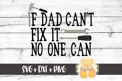 If Dad Can't Fix It No One Can SVG Cheese Toast Digitals 