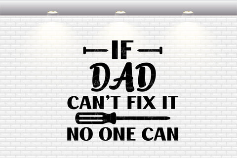 If Dad Can’t Fix It No One Can - SVG, PND, DXF, EPS SVG Elsie Loves Design 