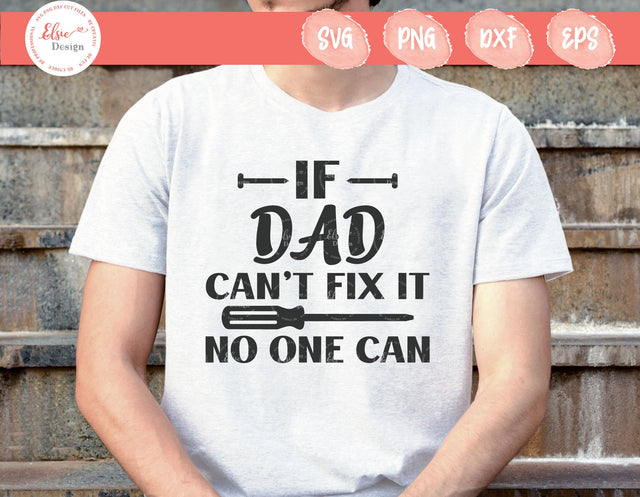 If Dad Can’t Fix It No One Can - SVG, PND, DXF, EPS SVG Elsie Loves Design 
