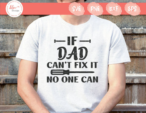 If Dad Can’t Fix It No One Can - SVG, PND, DXF, EPS SVG Elsie Loves Design 