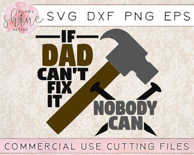 If Dad Can't Fix It Nobody Can SVG Poppy Shine Design 