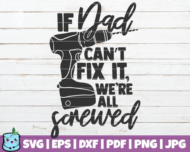 If Dad Can't Fix It Were All Screwed SVG MintyMarshmallows 