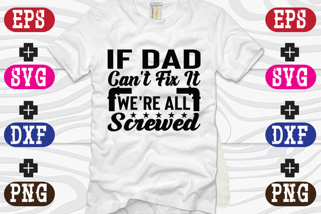 If Dad can't fix it we're all screwed SVG Nurstore 