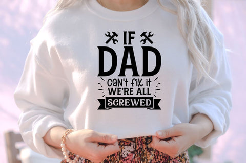 If dad can't fix it we're all screwed SVG SVG DESIGNISTIC 