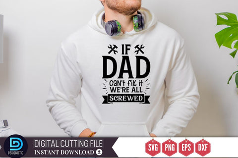 If dad can't fix it we're all screwed SVG SVG DESIGNISTIC 