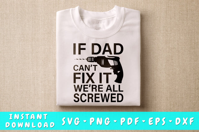 If Dad Can't Fix It We're All Screwed SVG SVG HappyDesignStudio 