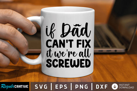 If dad can't fix it we're all screwed SVG SVG Regulrcrative 