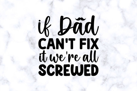 If dad can't fix it we're all screwed SVG SVG Regulrcrative 