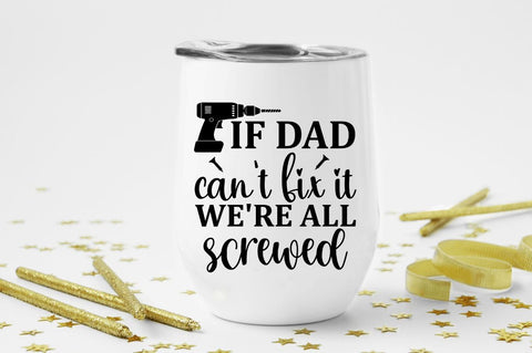 If dad cant fix it were all screwed SVG SVG Regulrcrative 