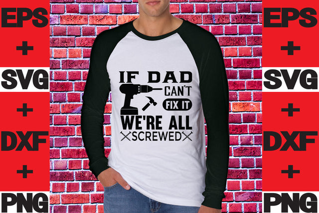 If Dad can't fix it we're all screwed SVG svgteam 