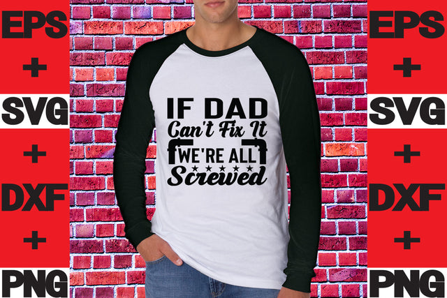 If Dad can't fix it we're all screwed SVG svgteam 