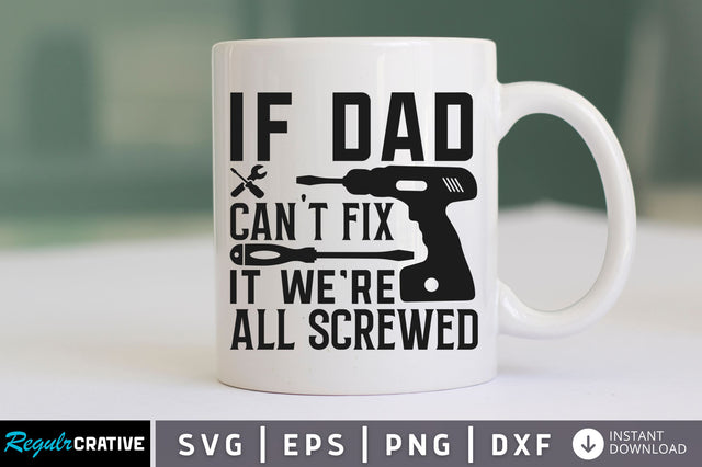 If dad cant fix it were all SVG SVG Regulrcrative 