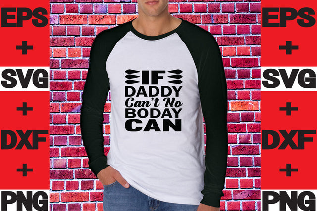 If Daddy Can't No Boday Can SVG svgteam 
