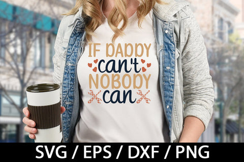 If daddy cant nobody can svg SVG akazaddesign 