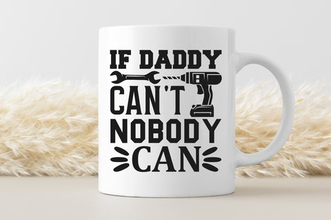 If daddy cant nobody can SVG SVG Regulrcrative 