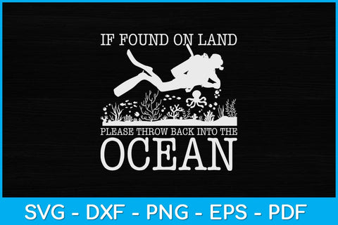 If Found On Land Please Throw Back Into The Ocean Scuba Diving Svg File SVG artprintfile 