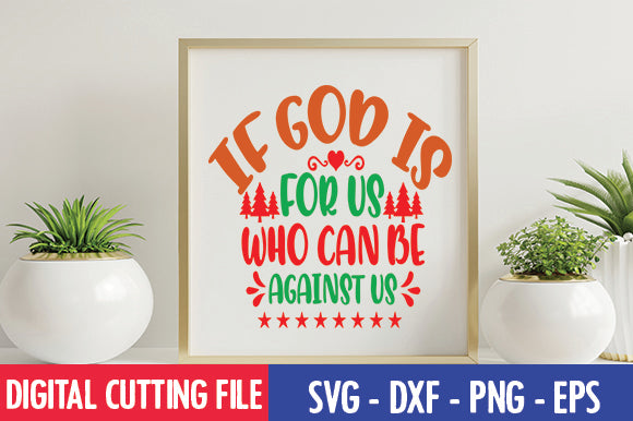 If God is for us, who can be against us SVG SVG thesvgfactory 