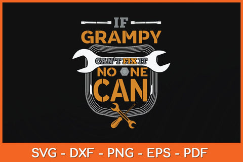 If Grampy Can’t Fix It No One Can Funny Svg Cutting File SVG Helal 