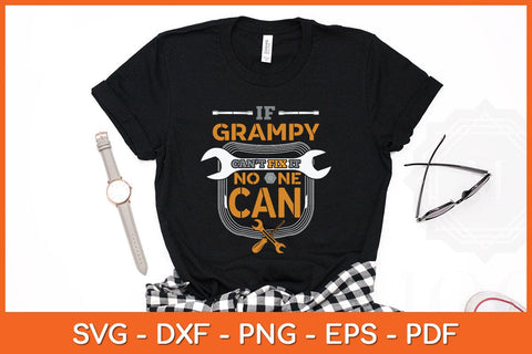 If Grampy Can’t Fix It No One Can Funny Svg Cutting File SVG Helal 
