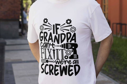 If Grandpa Can't Fix It We're All Screwed| Funny Grandpa SVG Cutting Files. SVG CosmosFineArt 
