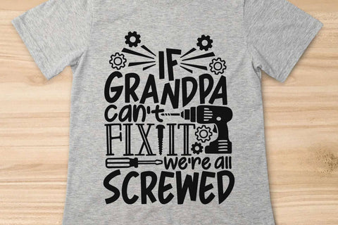 If Grandpa Can't Fix It We're All Screwed| Funny Grandpa SVG Cutting Files. SVG CosmosFineArt 