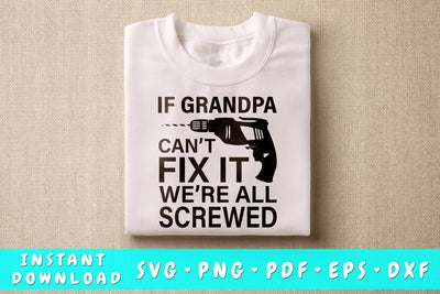 If Grandpa Can't Fix It We're All Screwed SVG SVG HappyDesignStudio 