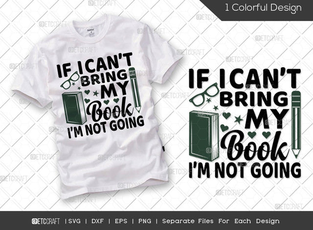 If I Cant Bring My Book I'm Not Going SVG Cut File | Bookworm Svg | Reading Svg | Teacher Svg | Book Lover Svg | Librarian Svg | Reading Quote Svg SVG ETC Craft 