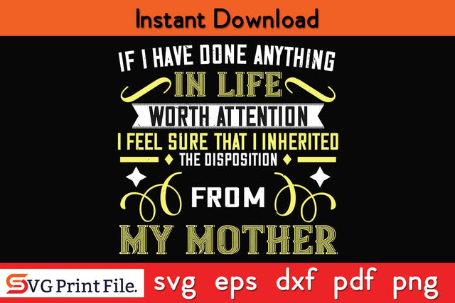 If I Have Done Anything Mothers Day SVG PNG Cricut File SVG SVG Print File 