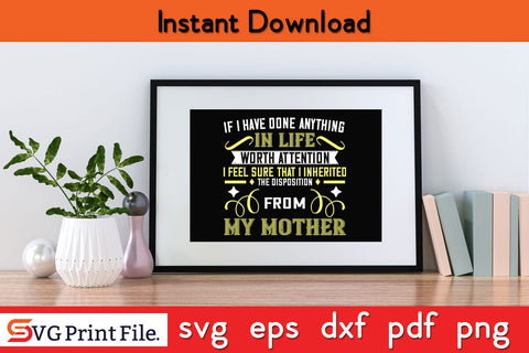 If I Have Done Anything Mothers Day SVG PNG Cricut File SVG SVG Print File 