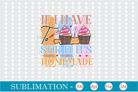 If I Have To Stir It It's Homemade Sublimation Cricut Crafts, scan n cut Crafts, Silhouette Crafts Sublimation DesignPlante 503 