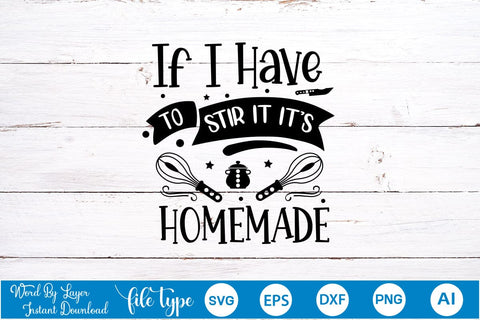 If I Have To Stir It It's Homemade SVG Cut File, Kitchen SVG Design SVGs,Quotes and Sayings,Food & Drink,On Sale, Print & Cut SVG DesignPlante 503 