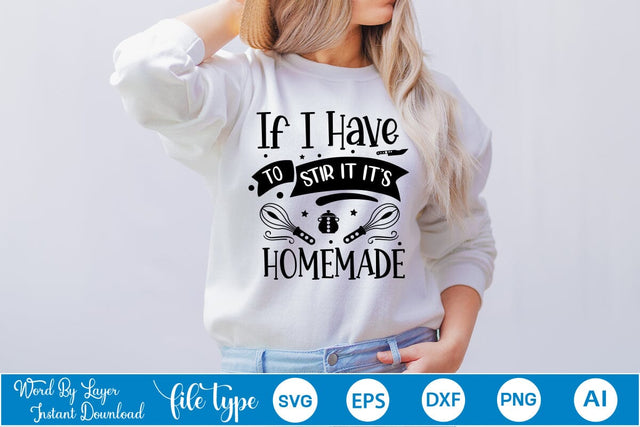 If I Have To Stir It It's Homemade SVG Cut File, Kitchen SVG Design SVGs,Quotes and Sayings,Food & Drink,On Sale, Print & Cut SVG DesignPlante 503 