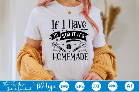 If I Have To Stir It It's Homemade SVG Cut File, Kitchen SVG Design SVGs,Quotes and Sayings,Food & Drink,On Sale, Print & Cut SVG DesignPlante 503 