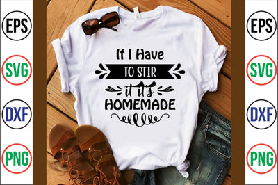 if i have to stir it it's homemade svg SVG nirmal108roy 