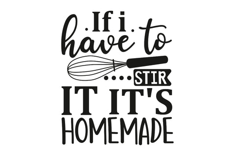 If i have to stir it it's homemade SVG SVG Regulrcrative 