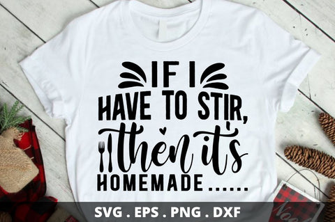 If i have to stir then its homemade SVG Designangry 