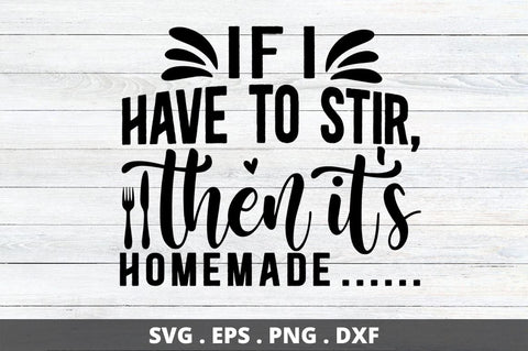 If i have to stir then its homemade SVG Designangry 